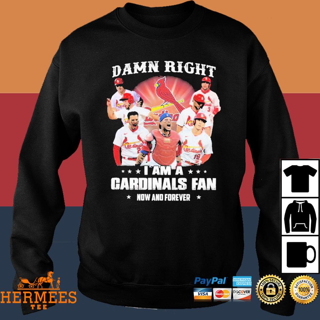 Baseball Team St. Louis Cardinals - Damn right i am a cardianals