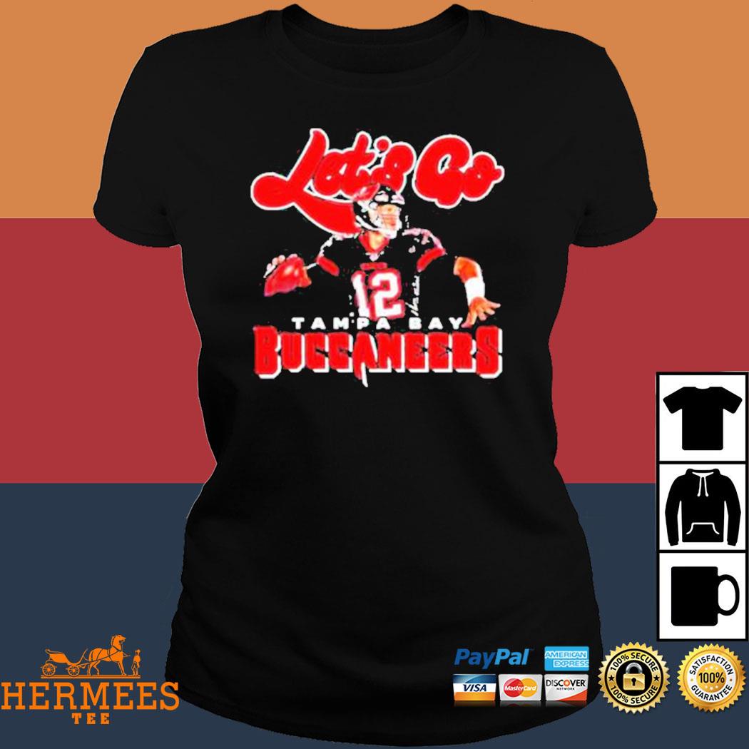 2022 Tom Brady Lets go Tampa Bay Buccaneers shirt, hoodie, tank top,  sweater and long sleeve t-shirt