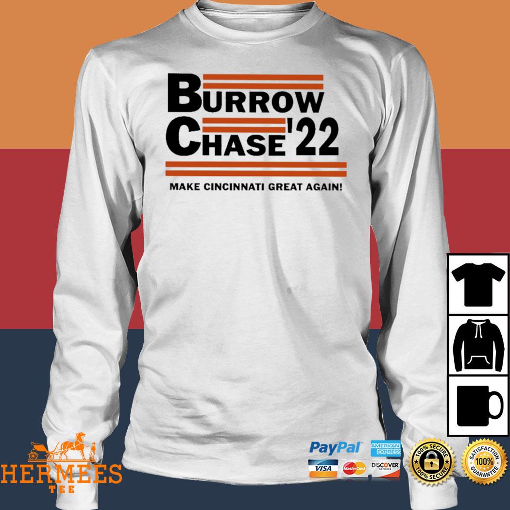 Burrow Chase 22 Make Cincinnati Great Again Shirt, hoodie, tank top,  sweater and long sleeve t-shirt