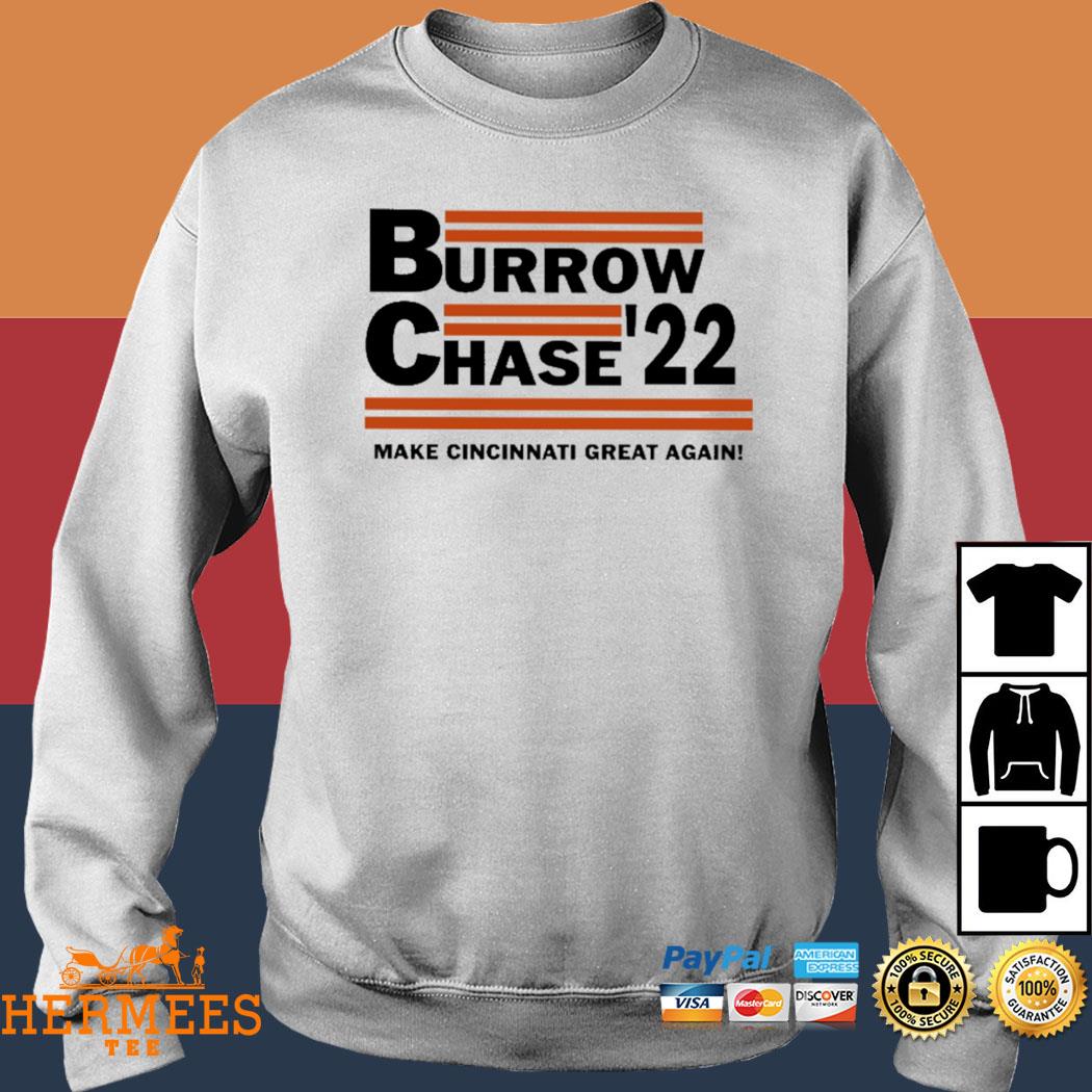 Official Burrow Chase 22 Make Cincinnati Great Again Shirt, hoodie,  sweater, long sleeve and tank top