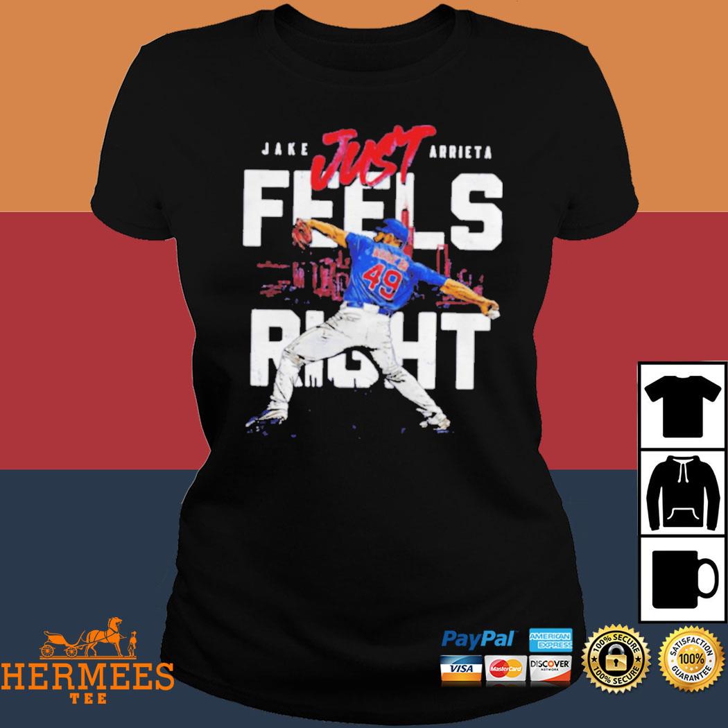 Official Chicago Cubs jake arrieta just feels right signature T-shirt,  hoodie, tank top, sweater and long sleeve t-shirt