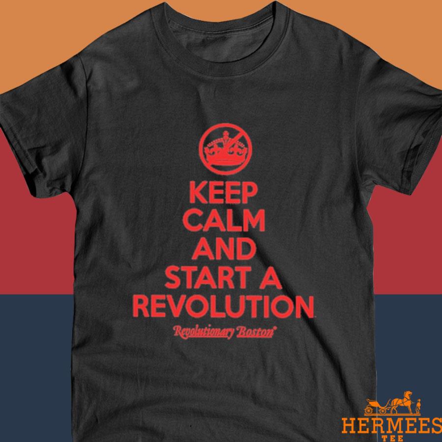 Official The Constitutionalist Keep Calm And The Start The Revolution Shirt