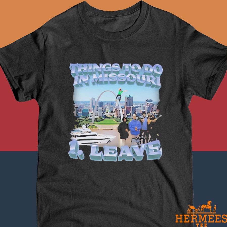 Official Thing To Do In Missouri Leave Shirt