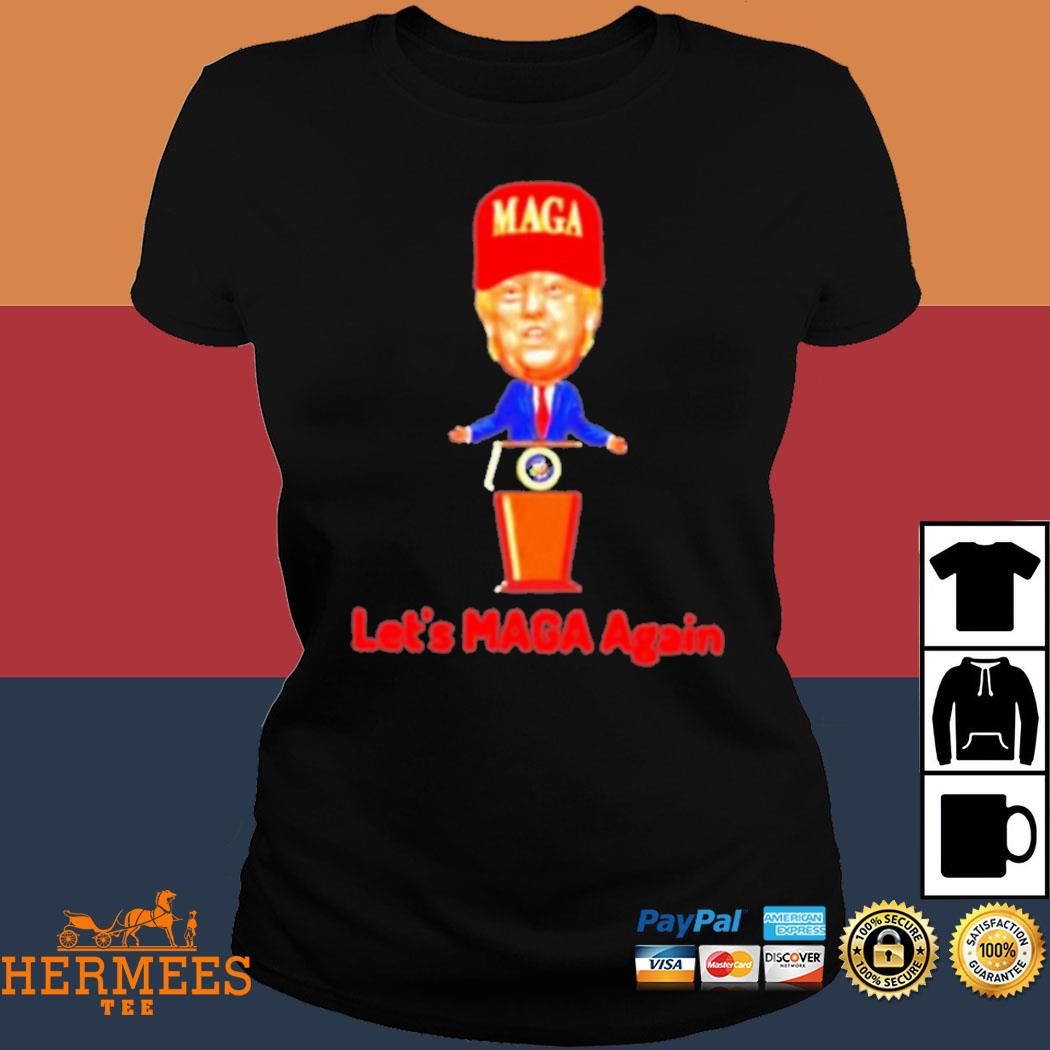 Official Trump Let’s Maga Again Donald Trump Shirt Ladies Tee