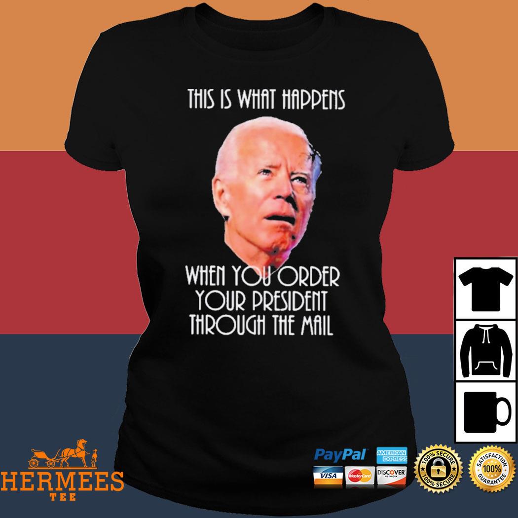 Official What Happens when you Mail Order your President -satire Shirt Ladies Tee