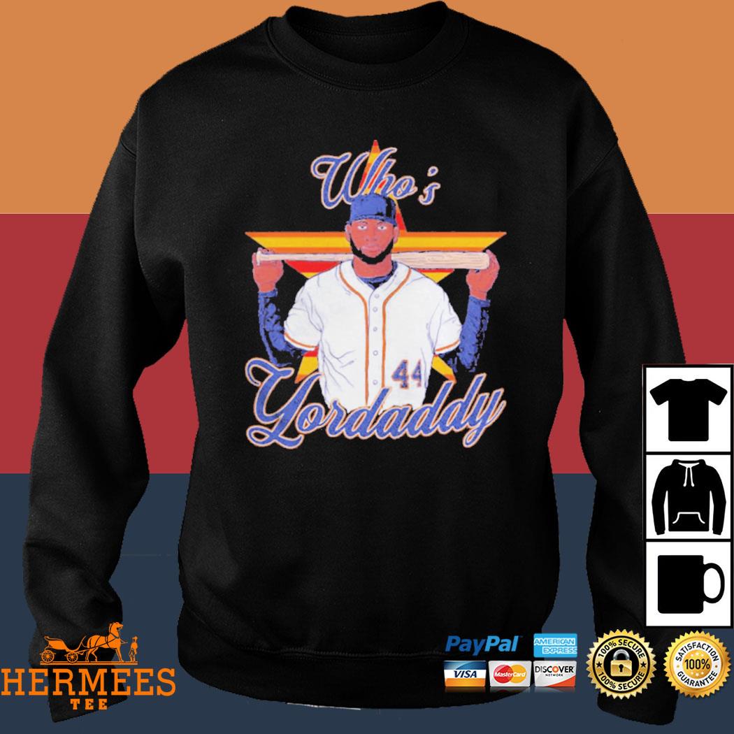 Who's Yordaddy 44 shirt, hoodie, sweater, long sleeve and tank top