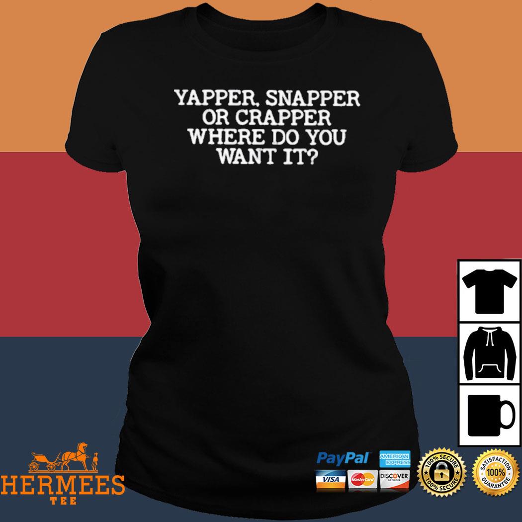 Official Yapper or Crapper Where Do You It Shirt Ladies Tee