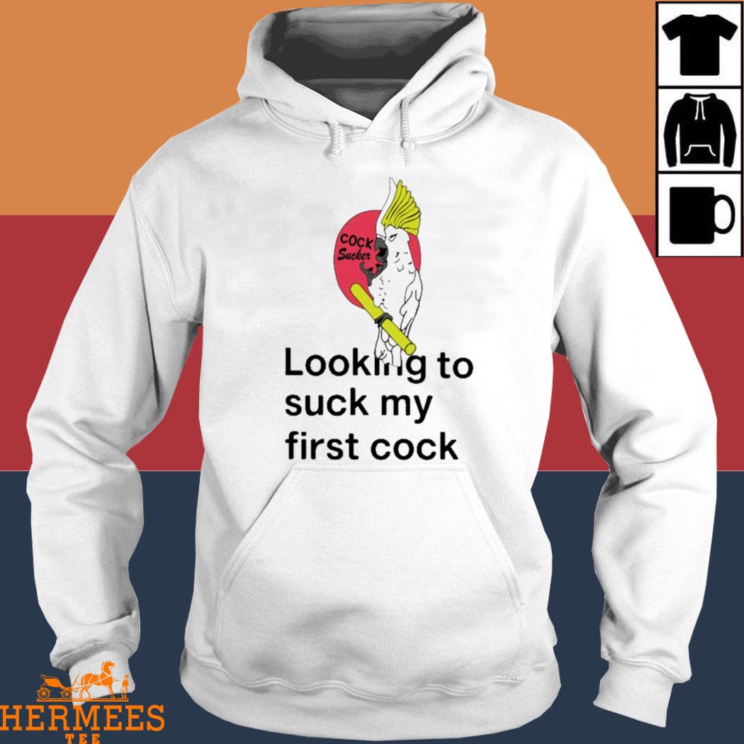 Official Looking To Suck My First Cock Shirt Hoodie