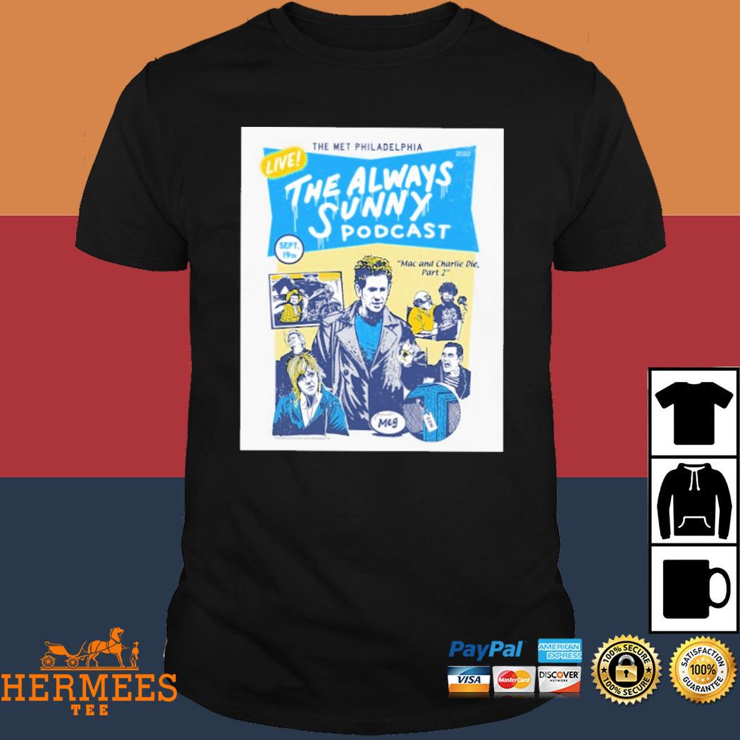 Official Themetphilly The Always Sunny Podcast Shirt