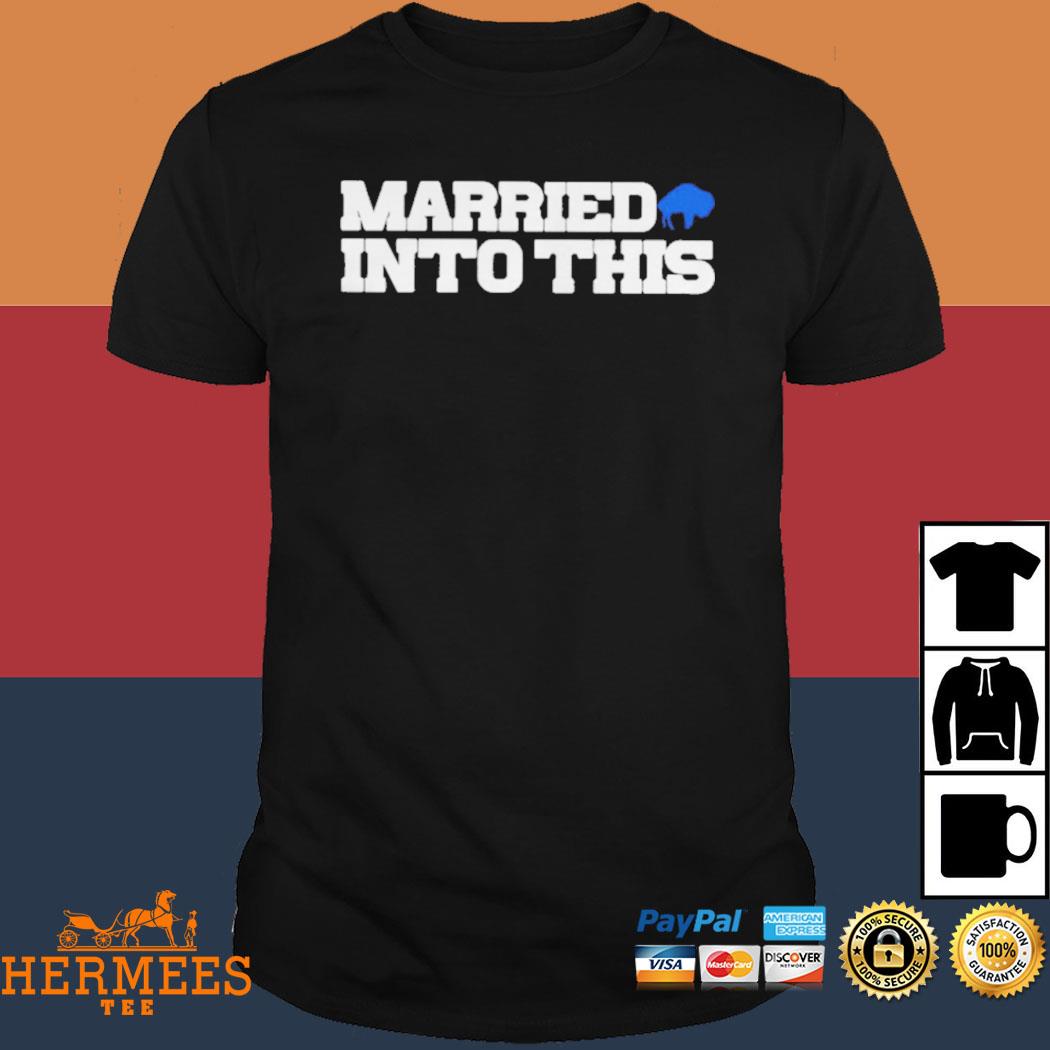 Official Buffalo Bills Married Into This Shirt, hoodie, tank top