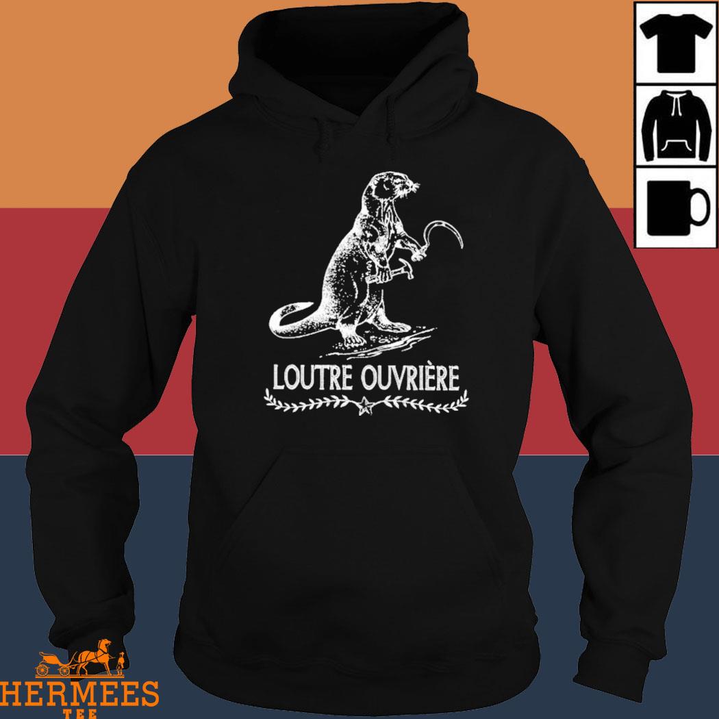 Official Loutre Ouvrière Shirt Hoodie