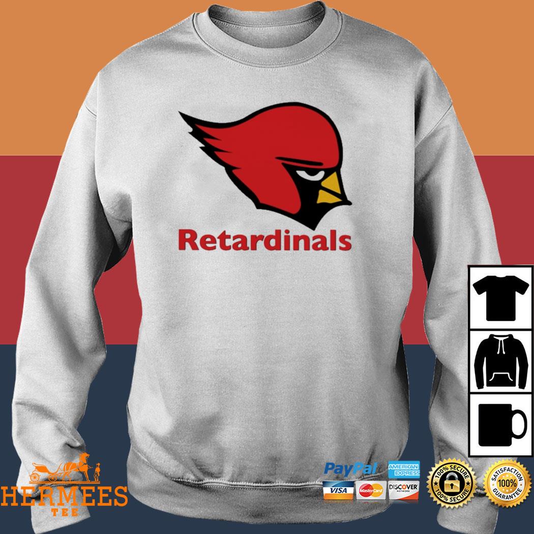 Official Retardinals Arizona Cardinals shirt, hoodie, tank top, sweater and  long sleeve t-shirt