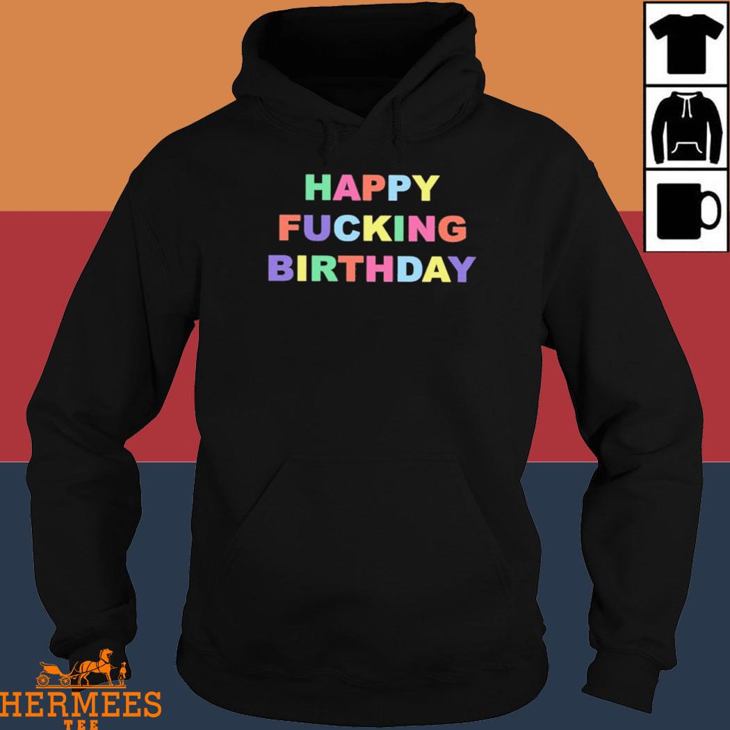 Official Teddy Fresh Happy Fucking Birthday To Me Loser Shirt Hoodie