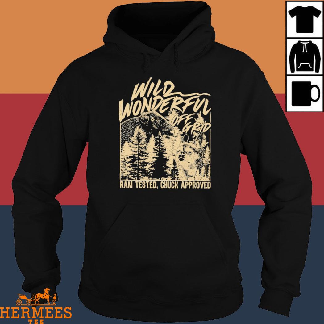 Official Wild Wonderful Off Grid Ram Tested Chuck Approved Shirt Hoodie
