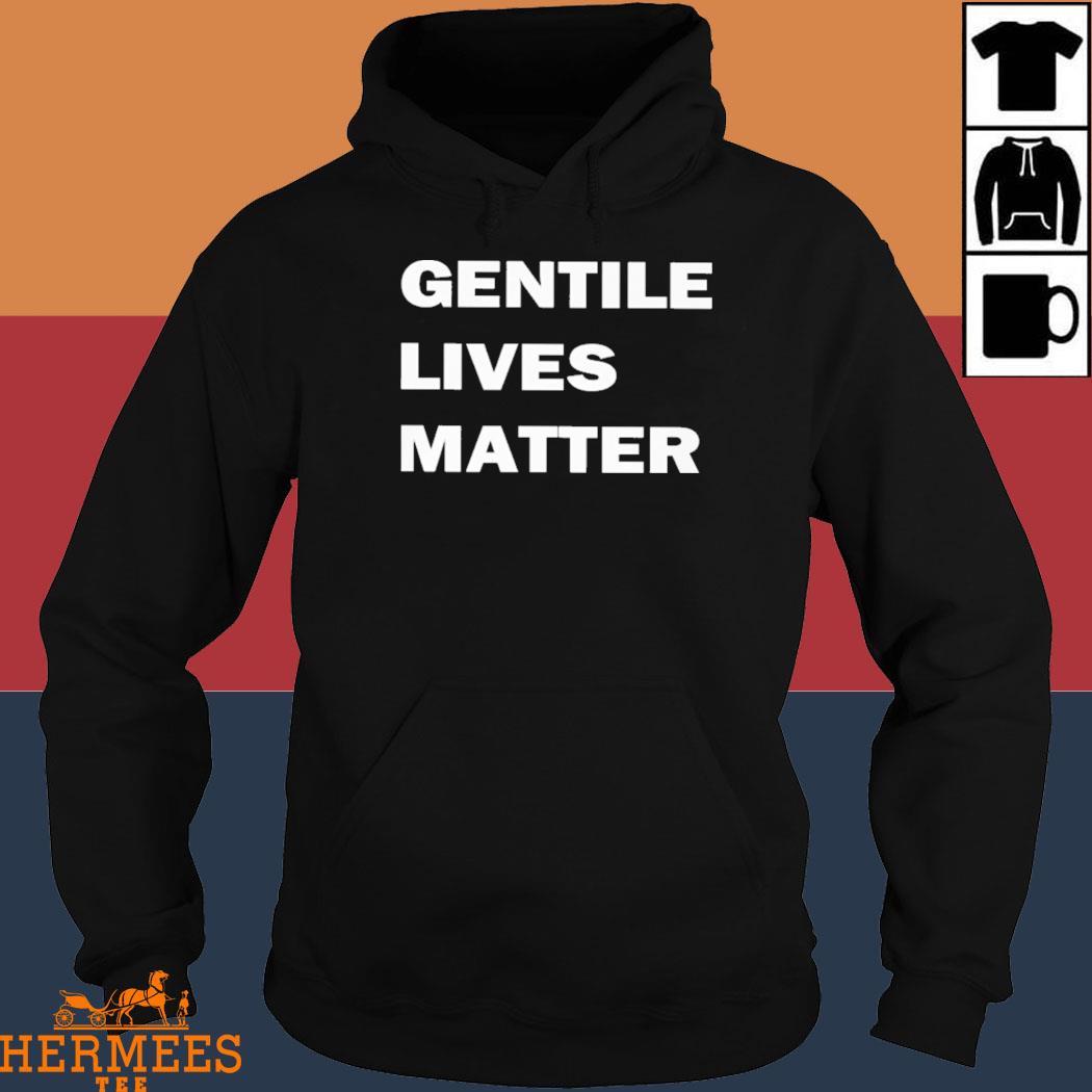 Official Gentile Lives Matter Shirt Hoodie