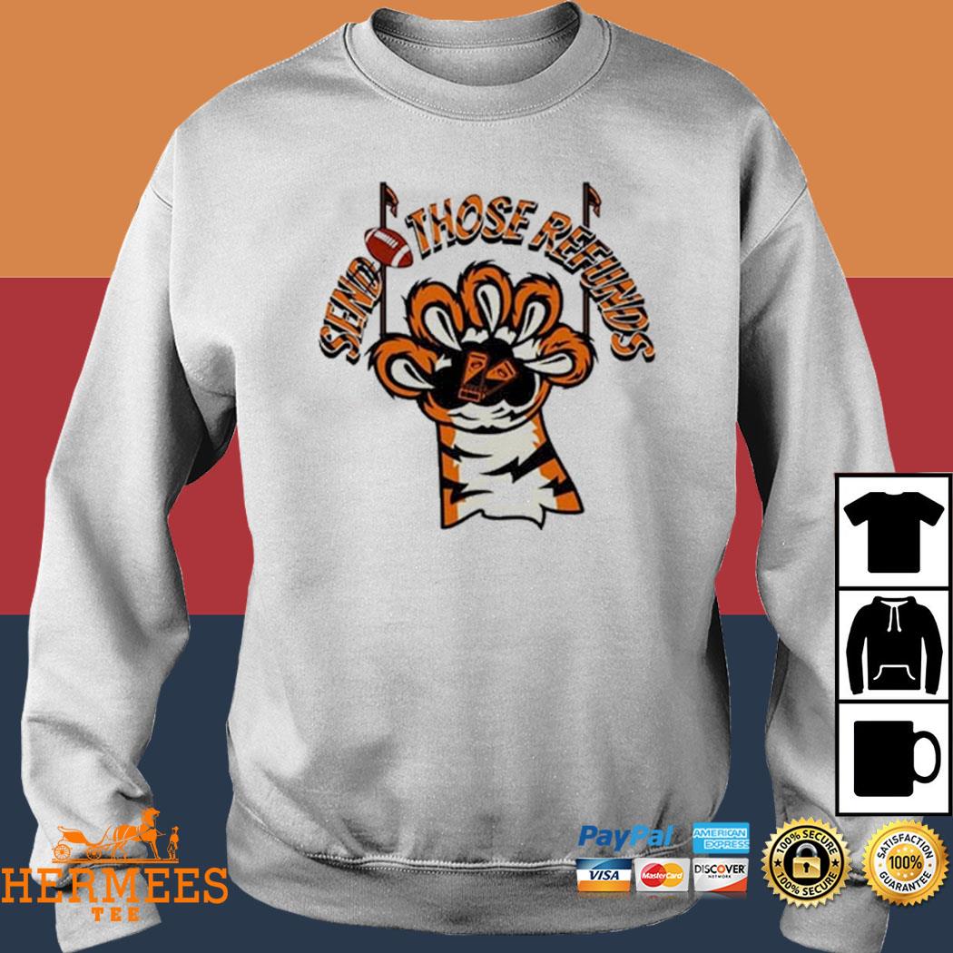 Cincinnati Bengals Better Send Those Refunds Shirt, hoodie, sweater, long  sleeve and tank top