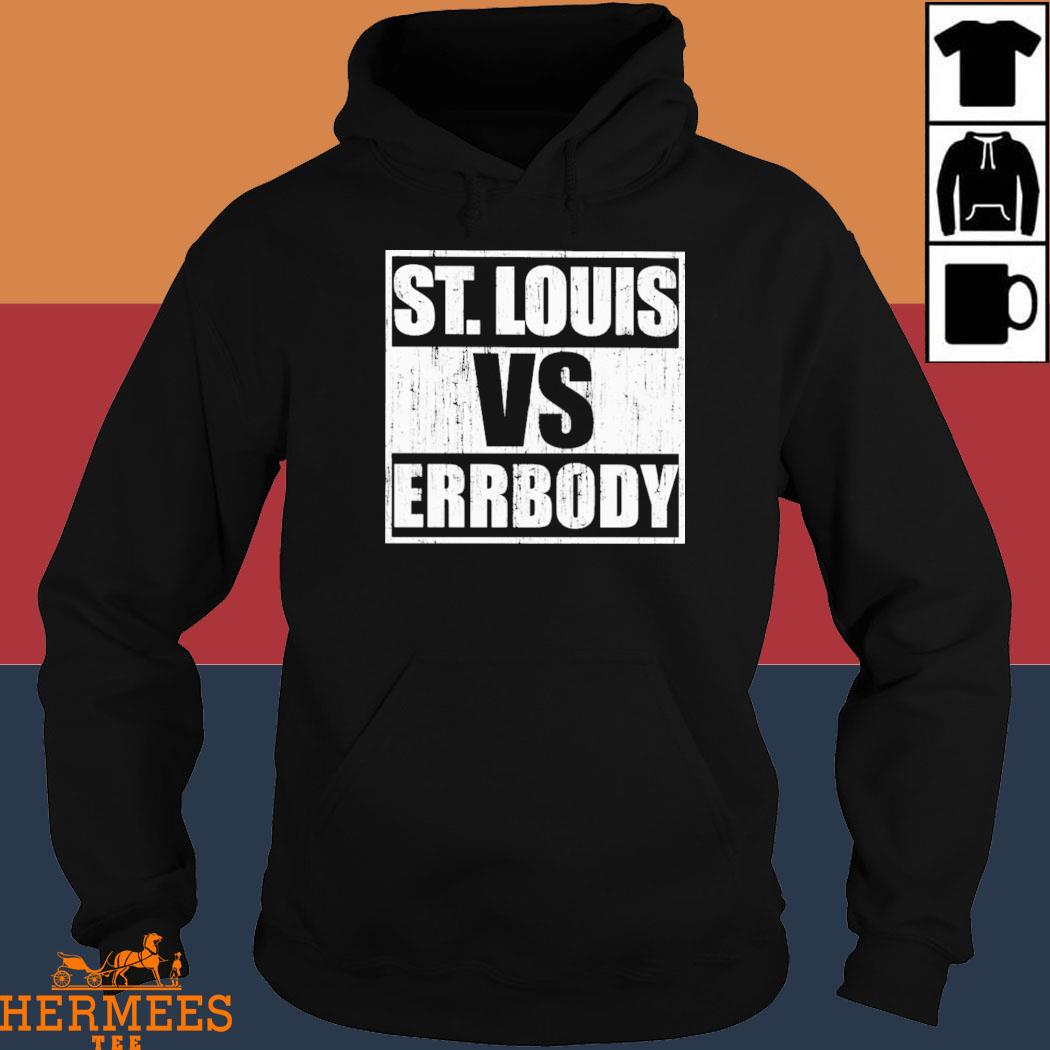 St Louis vs errbody shirt, hoodie, sweater, long sleeve and tank top