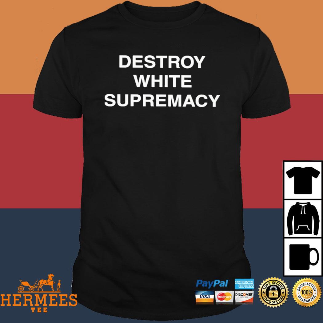 Official Ali Besiroglu Destroy White Supremacy Shirt