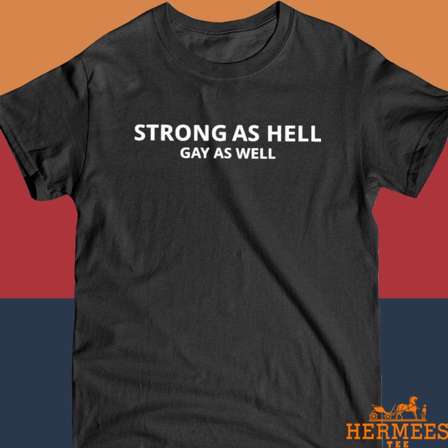 Official Austin Belmont Strong As Hell Gay As Well Shirt