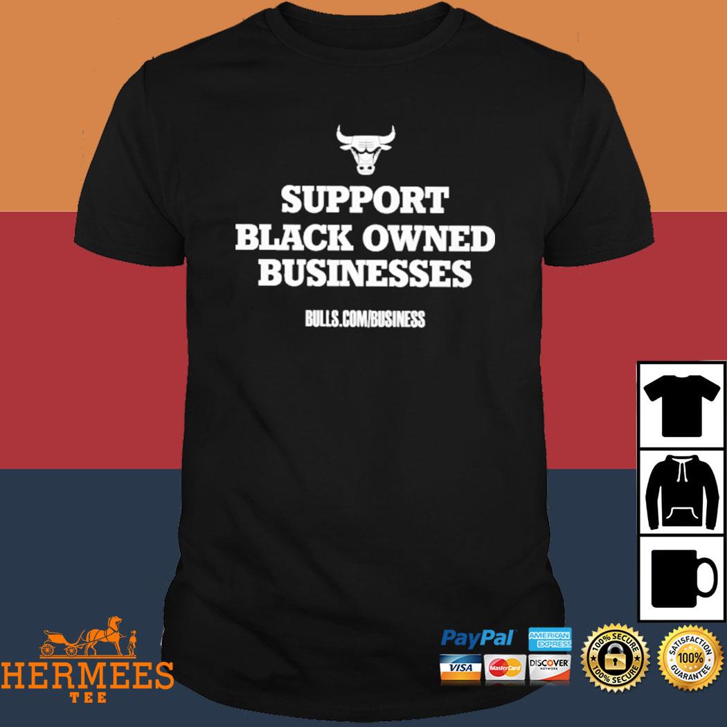 Official Chicago Bulls Support Black Owned Businesses Shirt