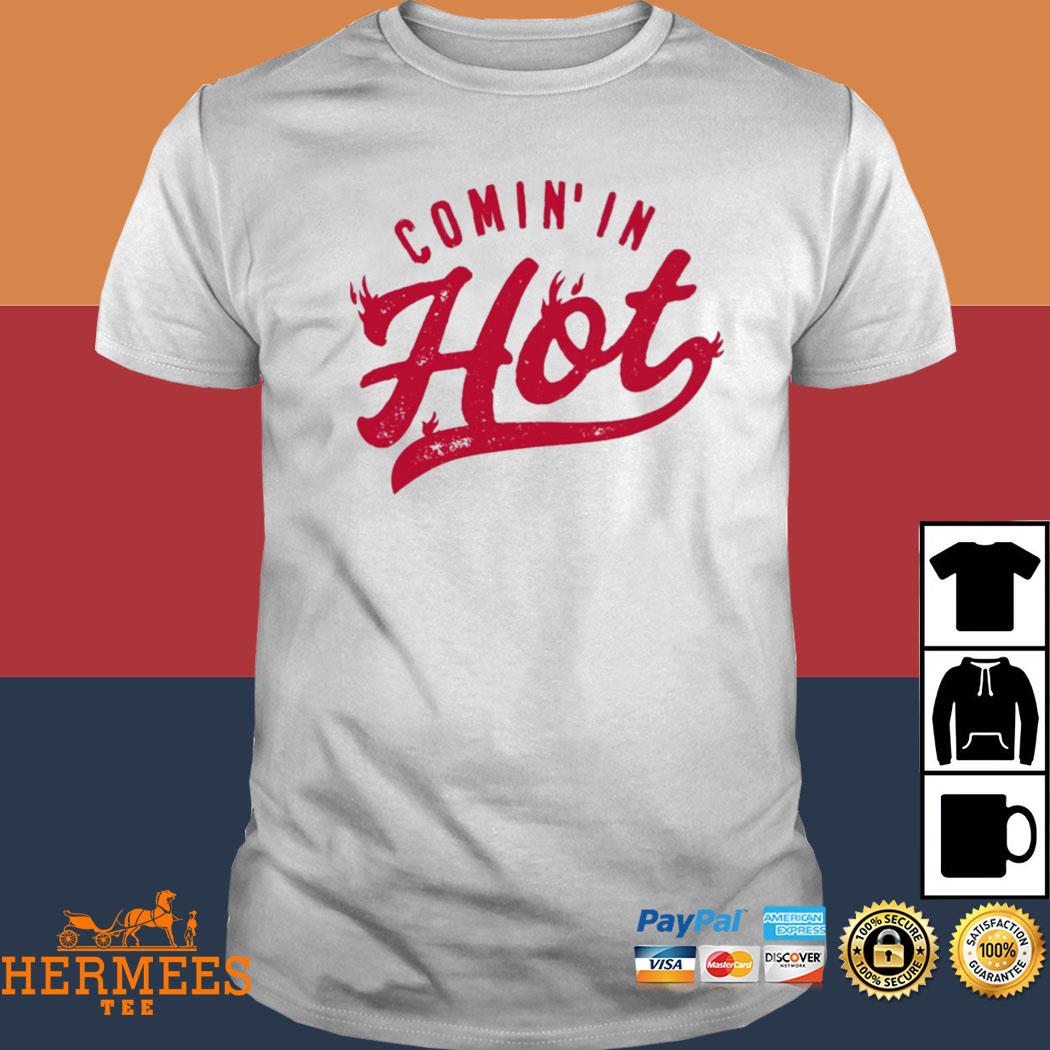 Official Comin'in Hot Shirt