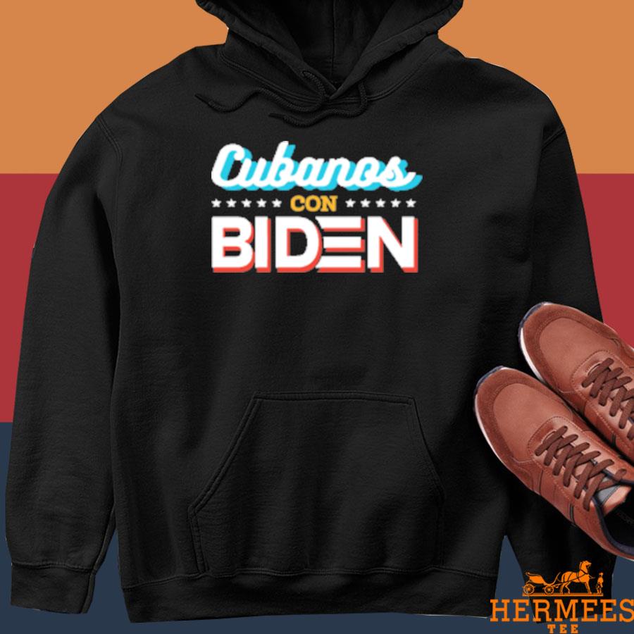 Official Cubanos Con Biden Shirt Hoodie