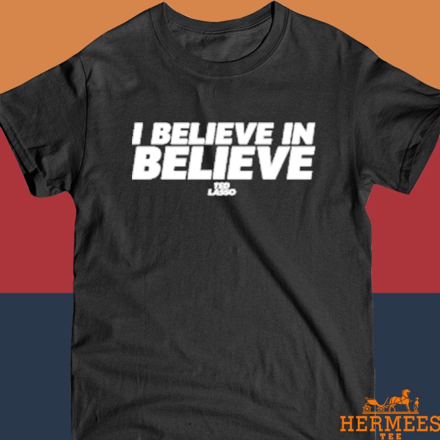 Official Junior's Ted Lasso I Believe In Believe Shirt