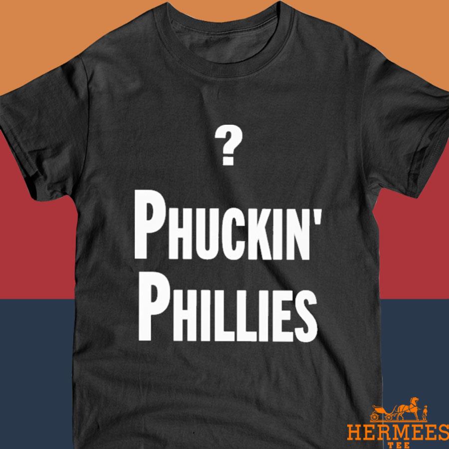 Official Phuckin' Phillies Shirt