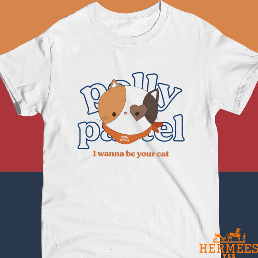 Official Polly Pastel I Wanna Be Your Cat Shirt