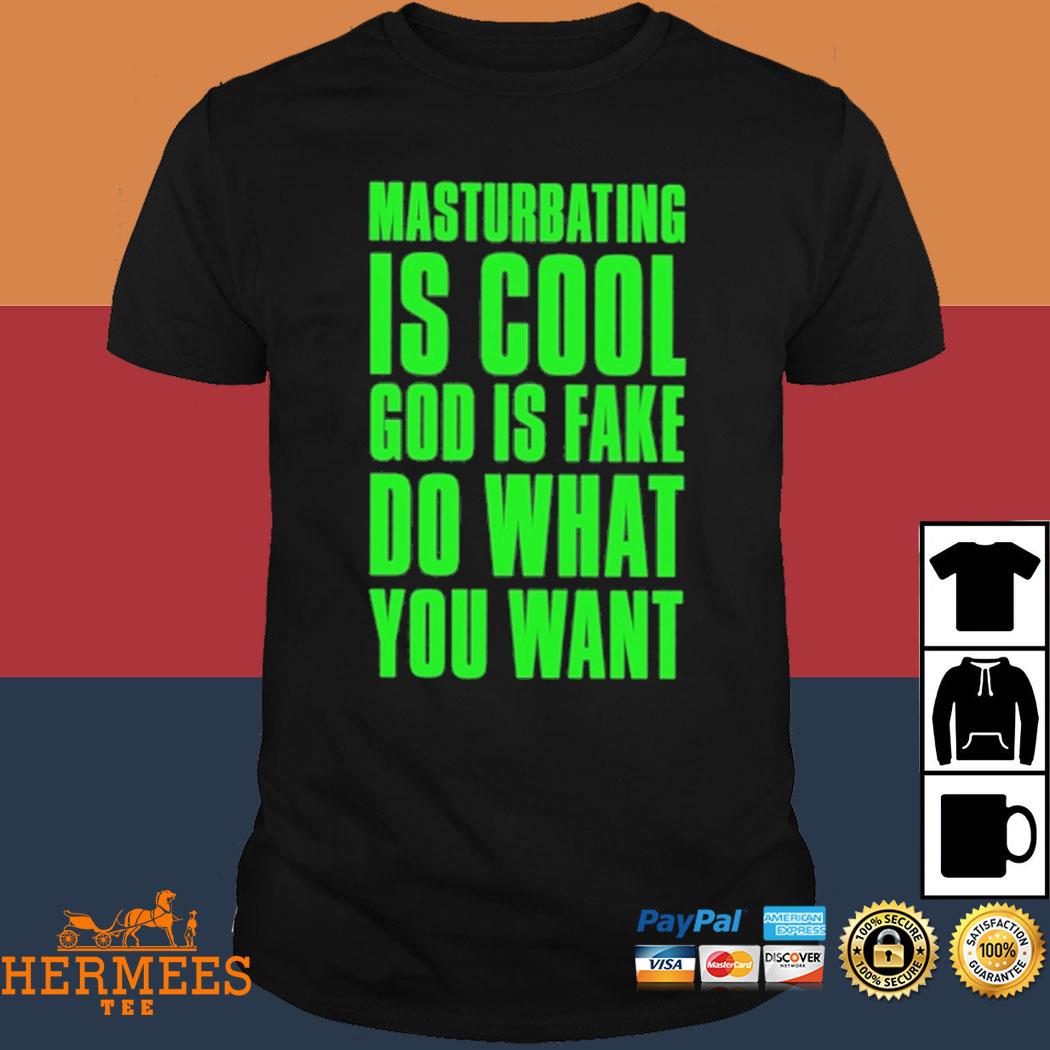 Official Stay Sick Threads Masturbating Is Cool God Is Fake Do What You Want Shirt