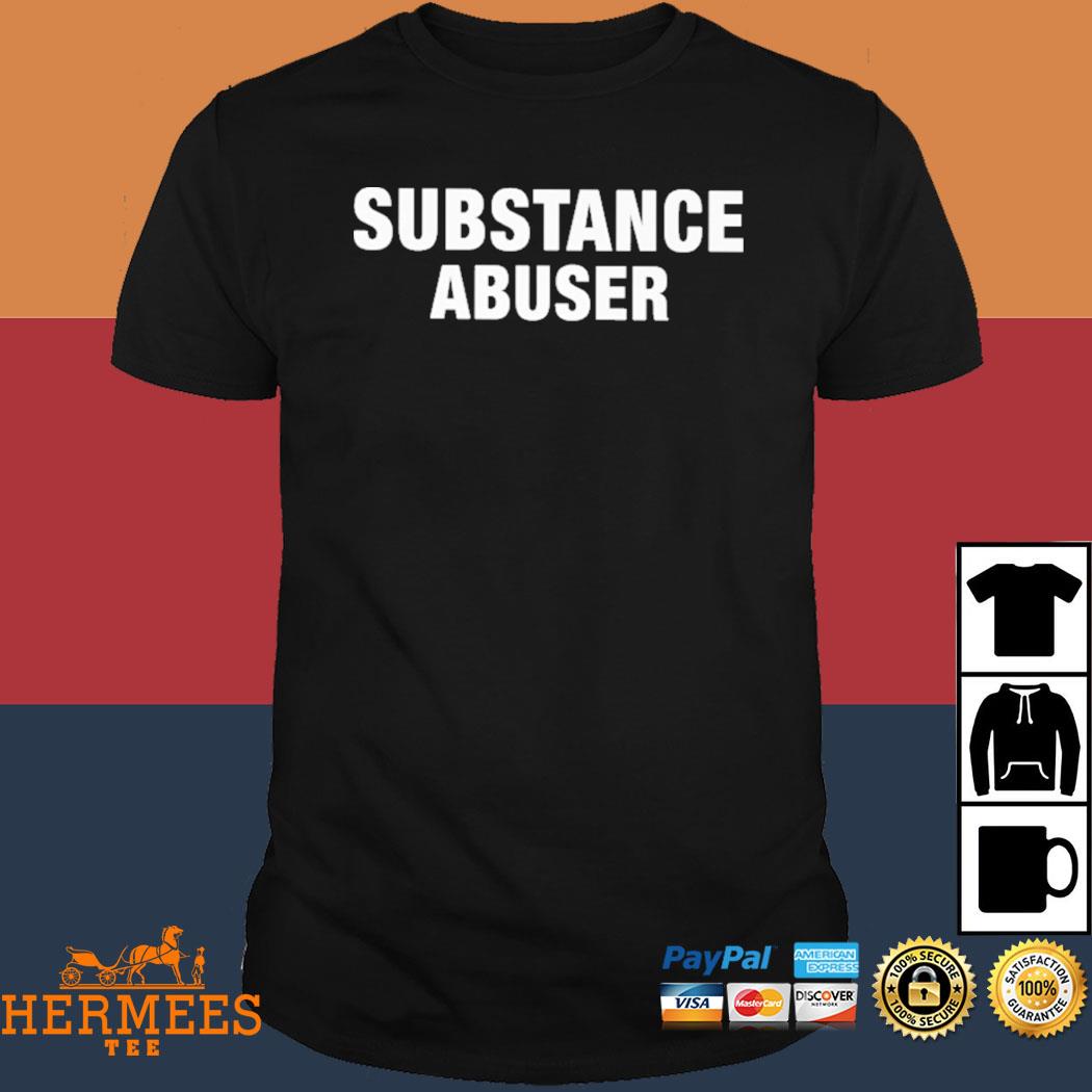 Official Substance Abuser Shirt
