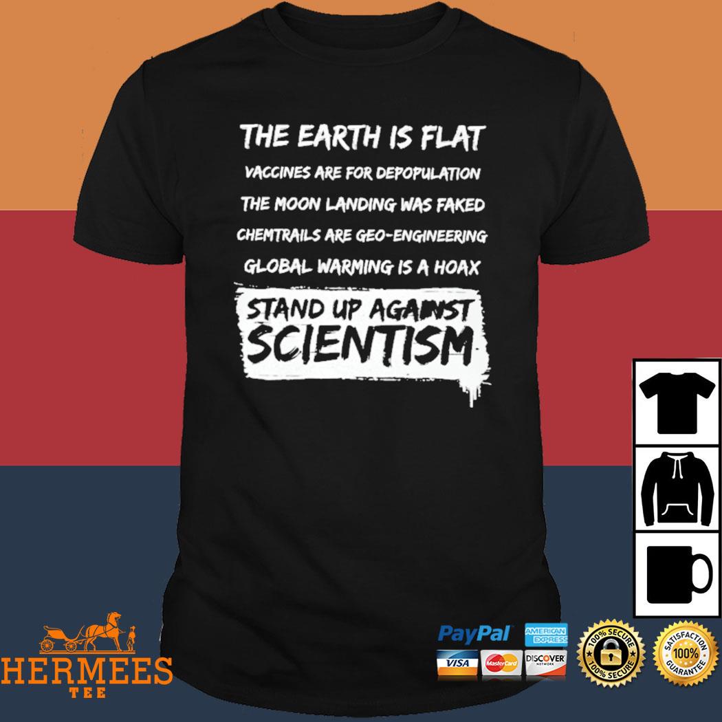 Official The Earth Is Flat Vaccines Are For Depopulation The Moon Landing Was Faked Shirt