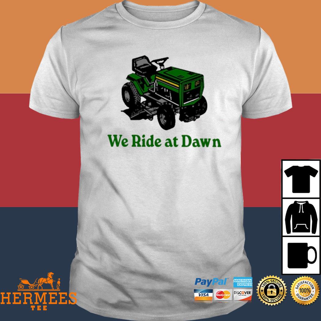 Official We Ride At Dawn Shirt
