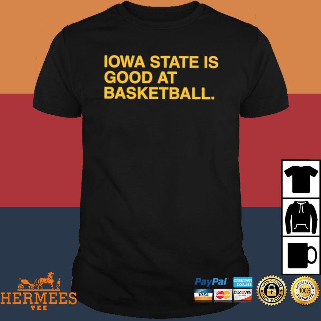 Official Iowa State Is Good At Basketball Shirt