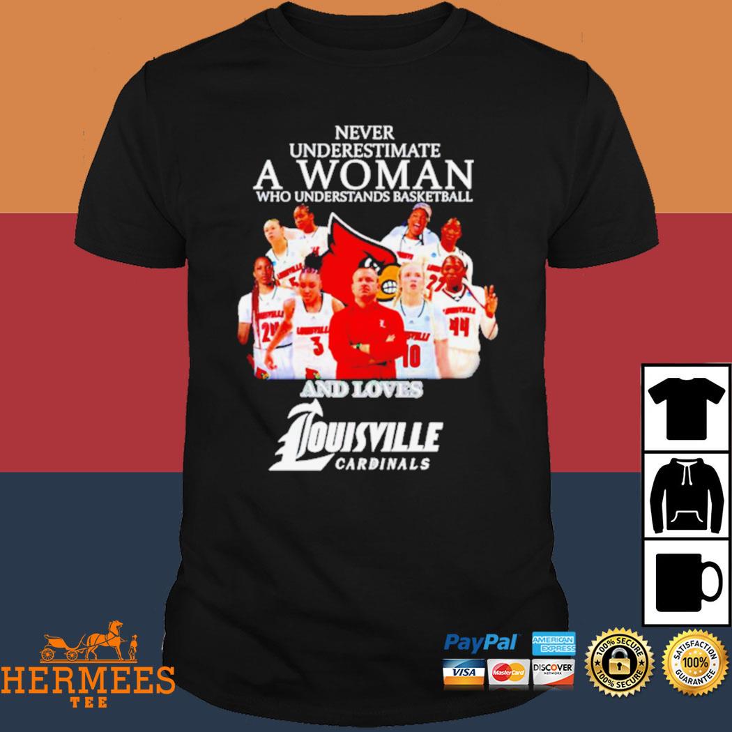 Never Underestimate A Woman Who Understands Football And Loves Louisville Cardinals  Shirt, hoodie, sweater, long sleeve and tank top