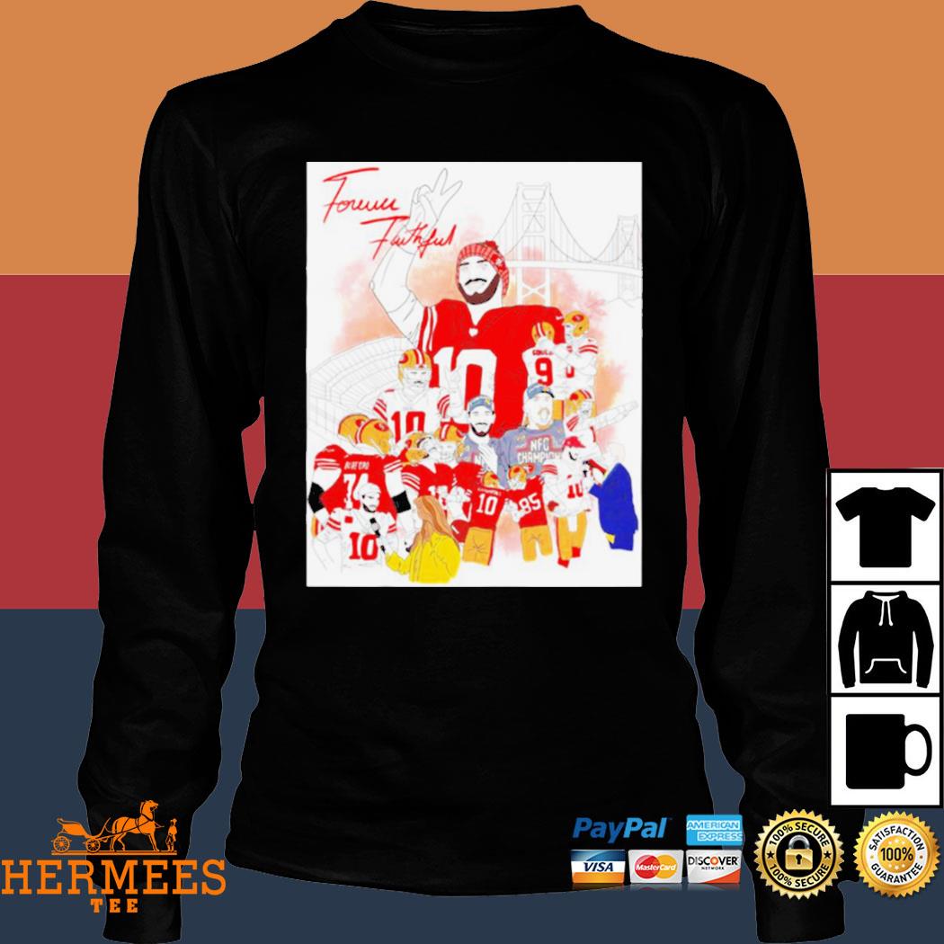 San Francisco 49ers forever faithful shirt, hoodie, longsleeve tee, sweater