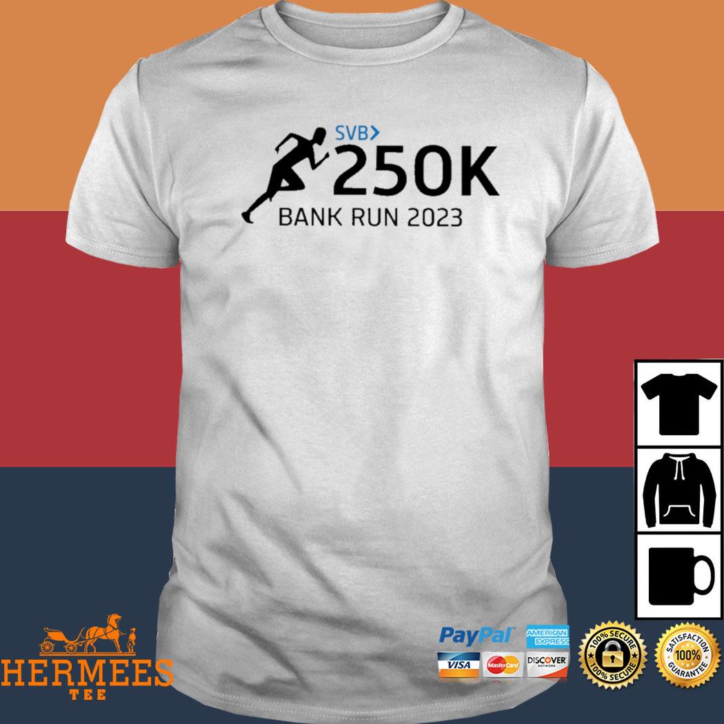 Official Svb 250K Bank Run 2023 Shirt