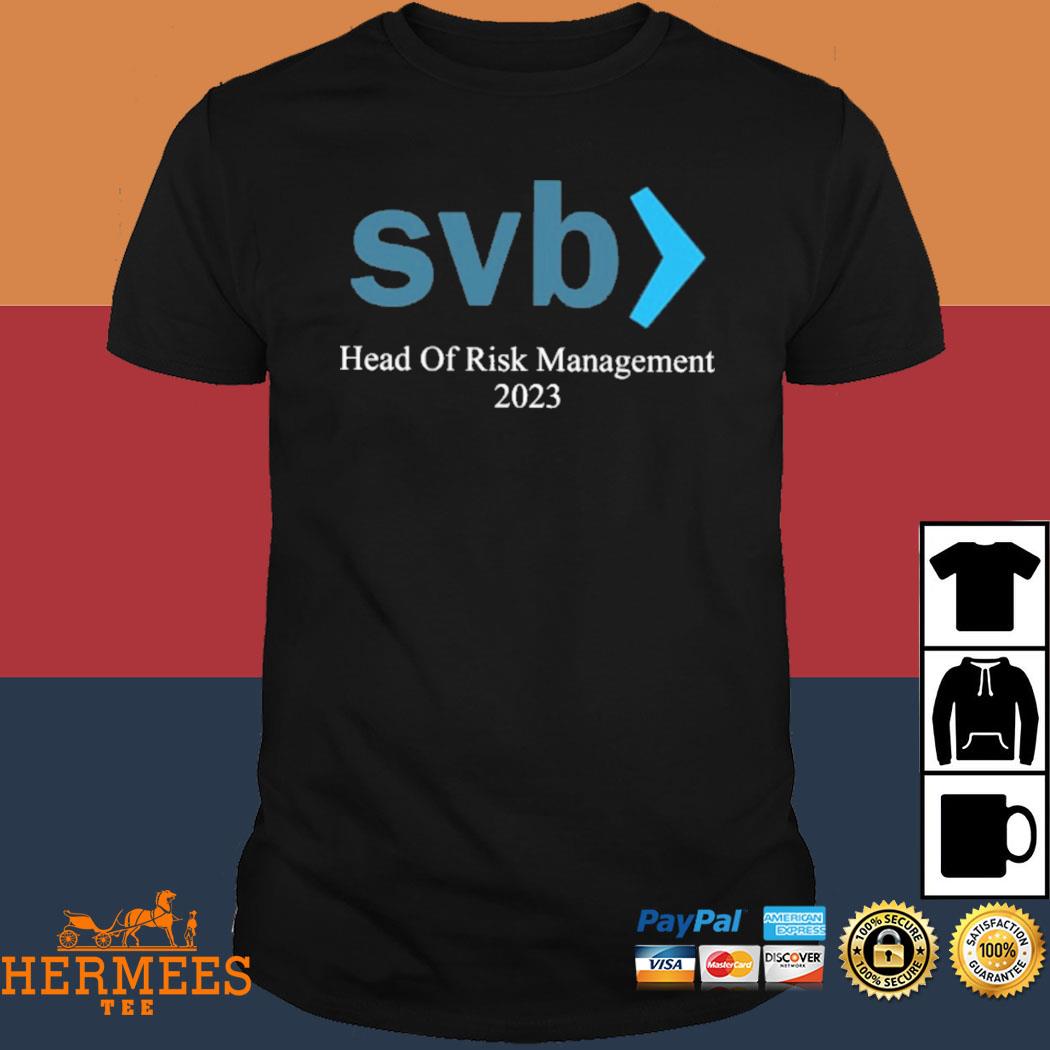 Official Svb Head Of Risk Management 2023 Shirt