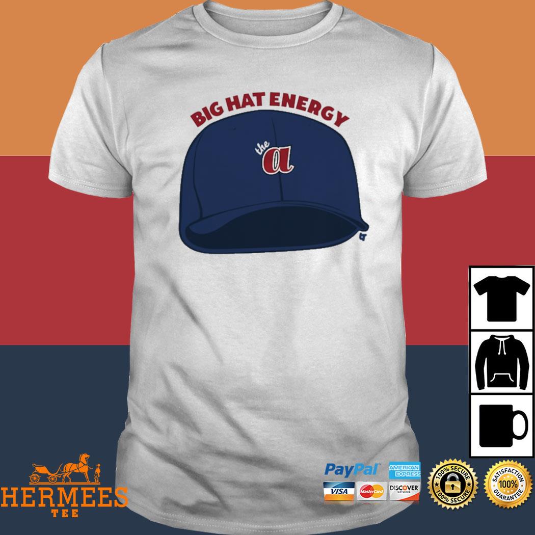 Atlanta Braves Big Hat Energy shirt - Limotees