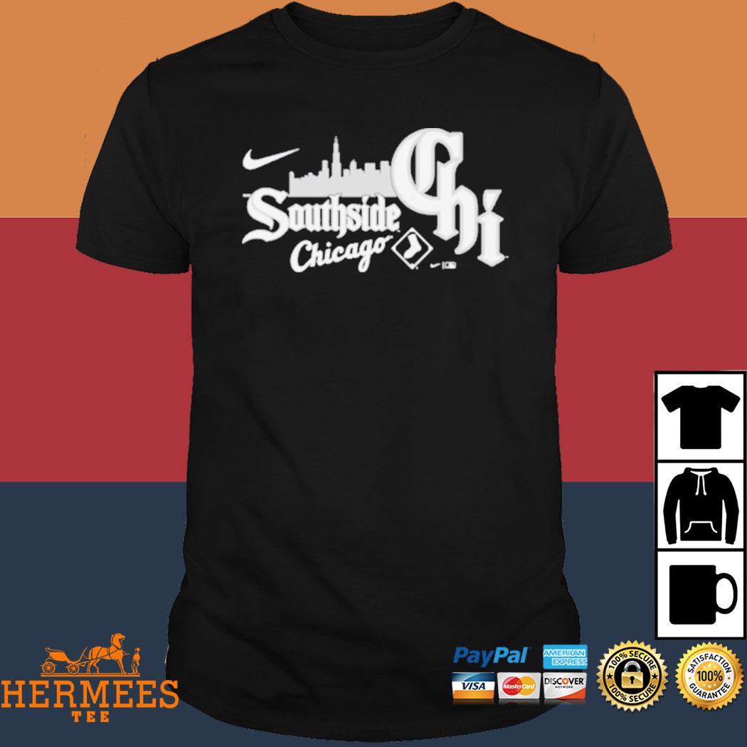 Chicago White Sox Nike Southside shirt, hoodie, sweater, long sleeve and  tank top