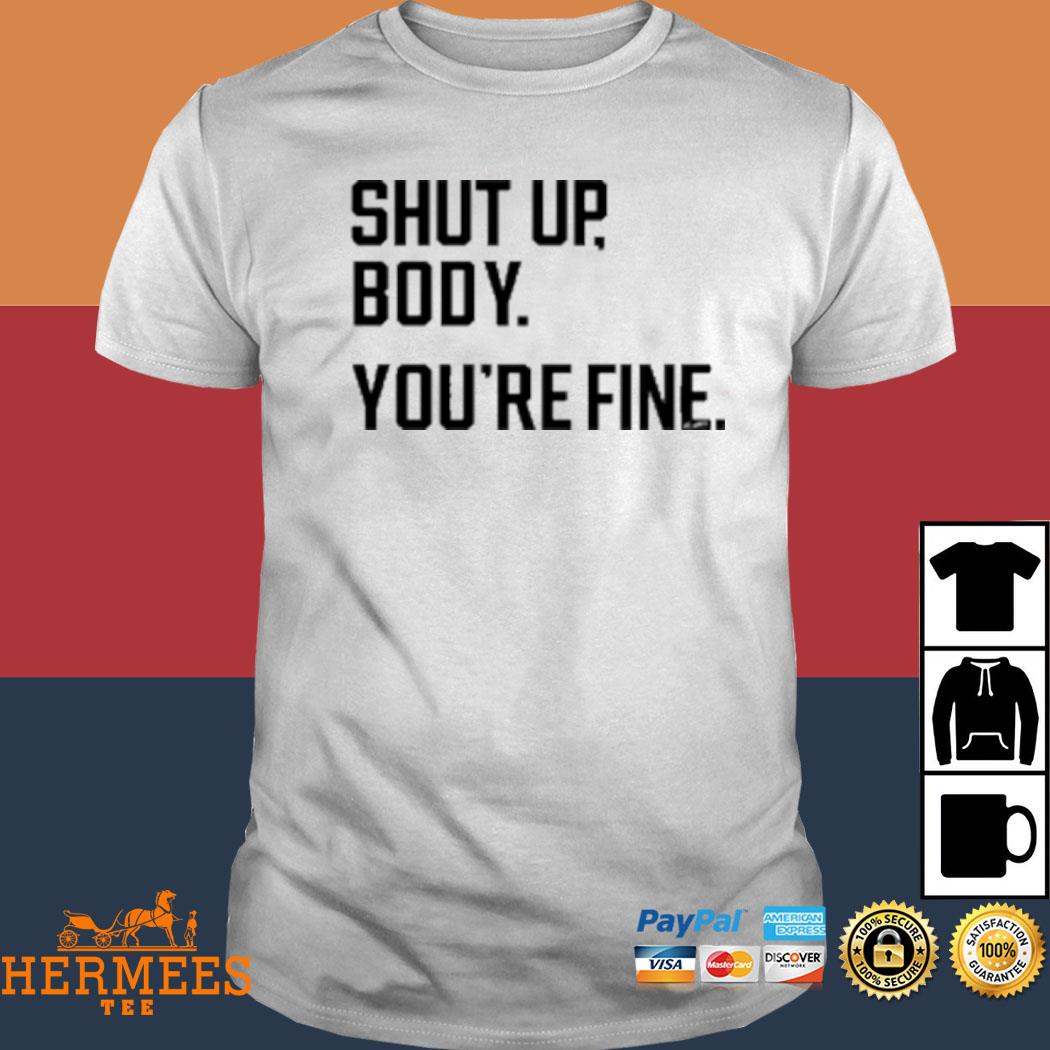 George Springer Shut Up Body You're Fine Shirt