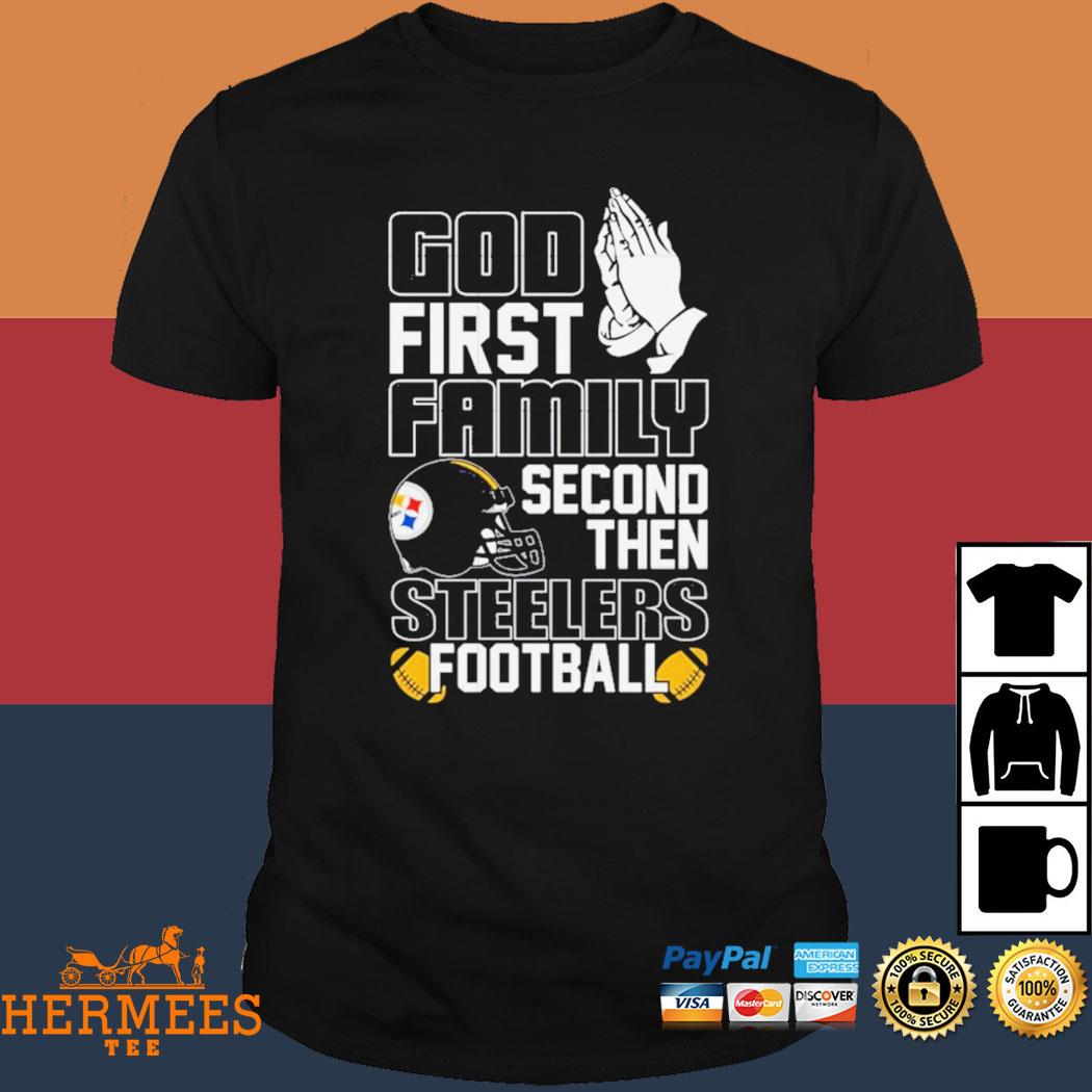 God first family second then 90 season Pittsburgh steelers shirt, hoodie,  sweater, long sleeve and tank top