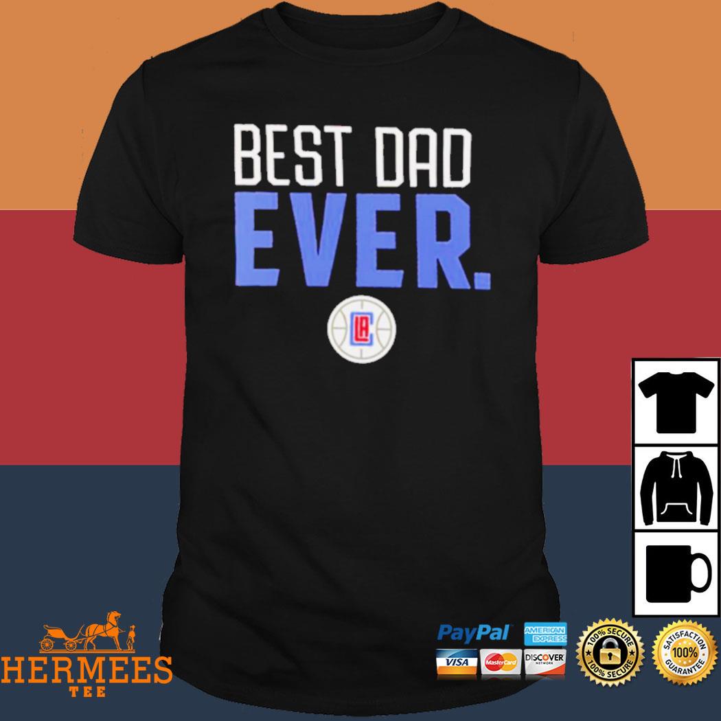 Best dad ever NBA LA Clippers logo 2023 T-shirt, hoodie, sweater, long  sleeve and tank top