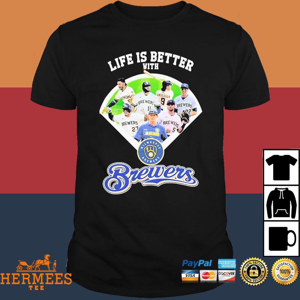 Life is better with Milwaukee Brewers shirt, hoodie, sweater, long sleeve  and tank top