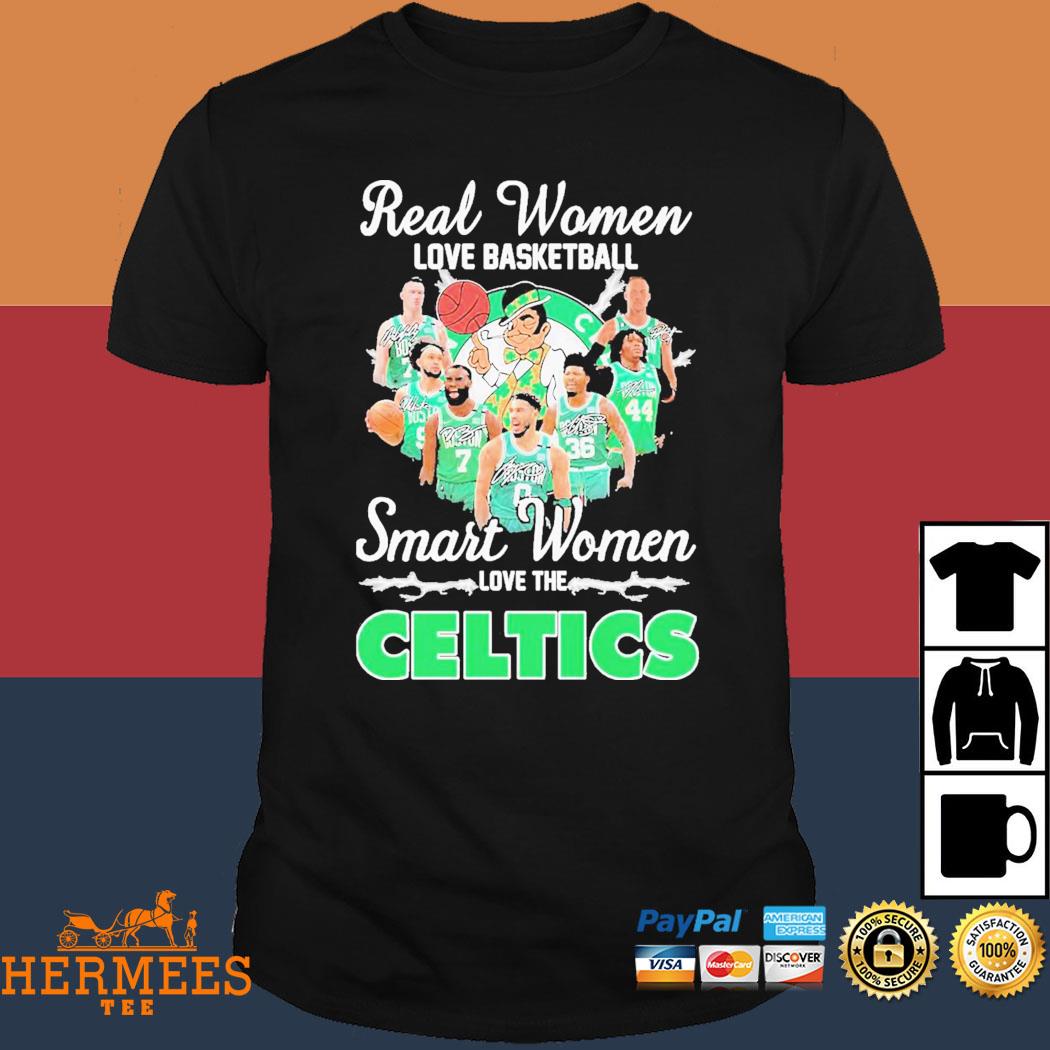 Real Women Love Basketball Smart Women Love Boston Celtics T-Shirt, hoodie,  sweater, long sleeve and tank top