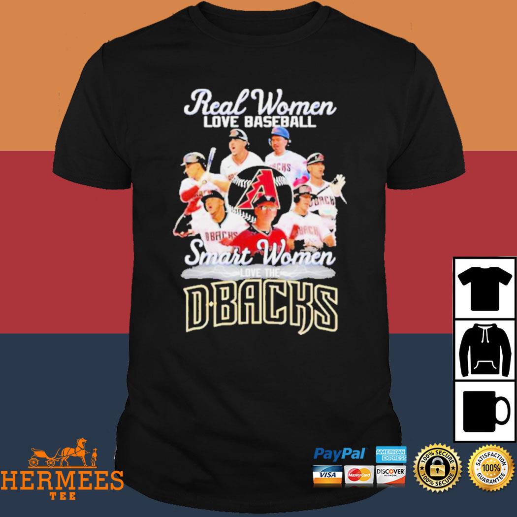 Real Women Love Baseball Smart Women Love The D Backs T-shirt