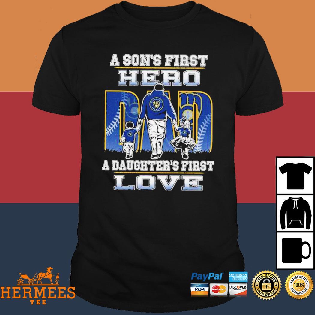 Milwaukee Brewers a Son's first Hero Dad a Daughter's first love shirt -  Rumrumshirt News