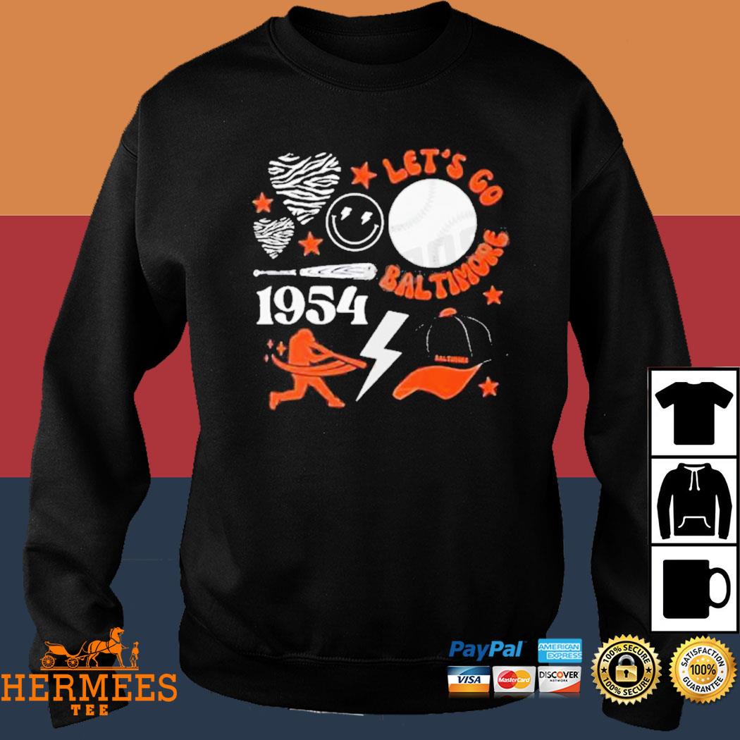 Let's Go Baltimore Orioles Since 1954 shirt, hoodie, sweater, long