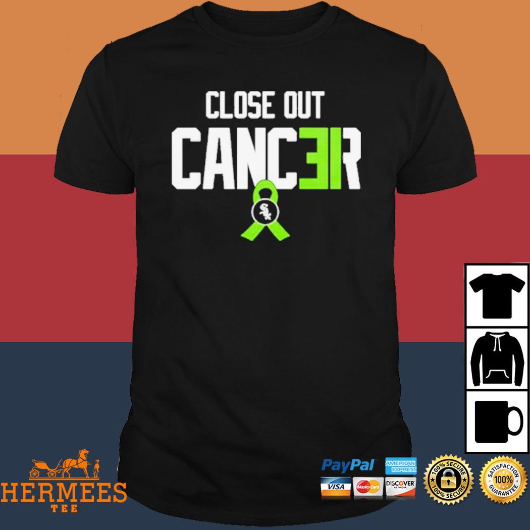 White sox create close out cancer T-shirt, hoodie, sweater, long sleeve and  tank top