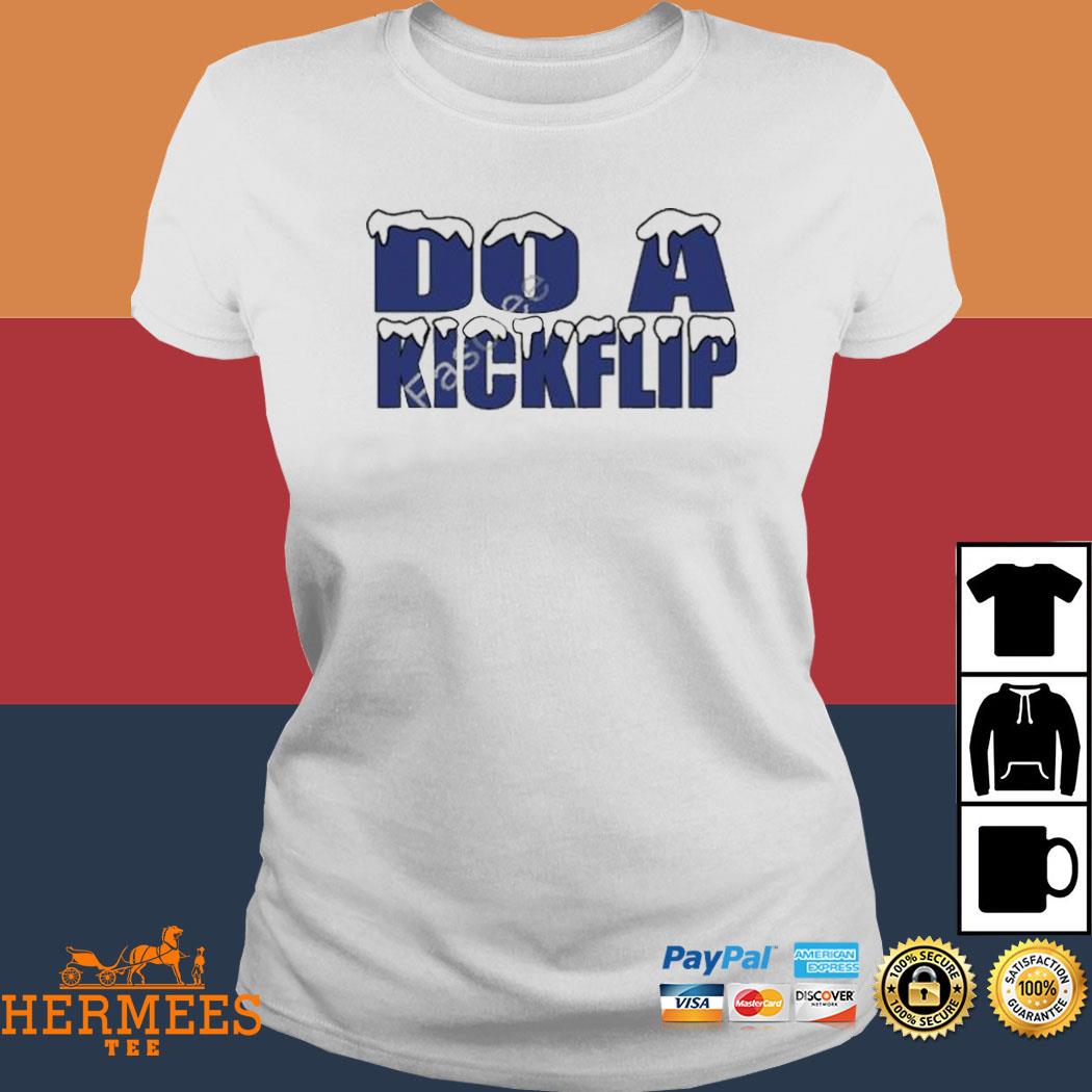 Do A Kickflip T-shirt, hoodie, longsleeve, sweatshirt, v-neck tee